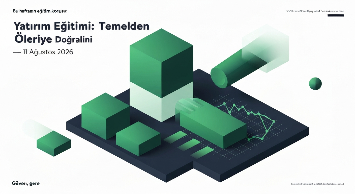 Yatırım Eğitimi: Temelden İleriye — 11 Ağustos 2026